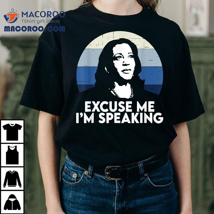 Excuse Me Im Speaking Kamala Harris Shirt Excuse Me Im Speaking Kamala Harris Shirt