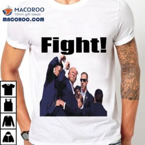 Fight! Trump 2024 Republican Quote Shirt