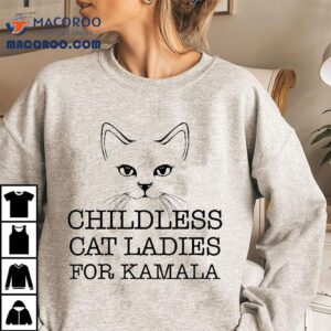 Funny Childless Cat Ladies For Kamala Harris President 2024 Shirt