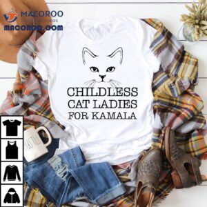 Funny Childless Cat Ladies For Kamala Harris President Tshirt