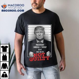 Funny Donald Trump Not Guilty Mug Shot, Free 2024 Shirt