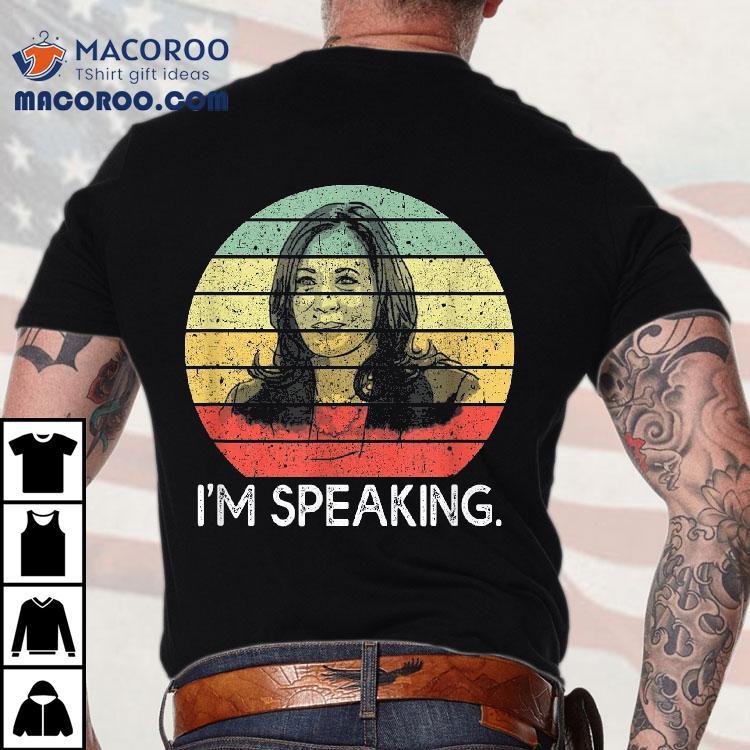 Funny Vintage I’m Speaking Gift Vice President Kamala Harris Shirt Funny Vintage I’m Speaking Gift Vice President Kamala Harris Shirt