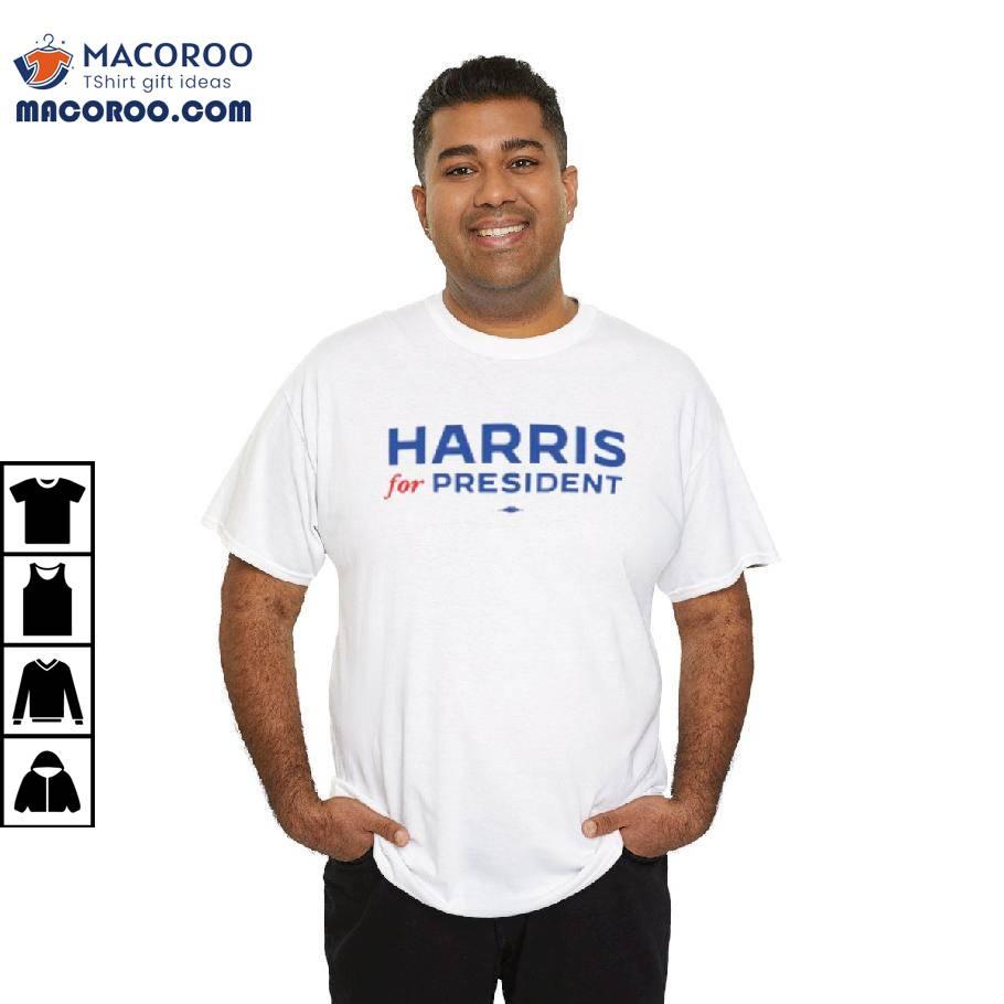 Harris For President Shirt Harris For President Shirt