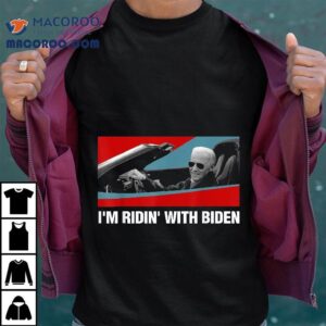 I M Ridin With Biden Election Joe Campaign Gif Tshirt