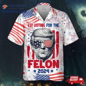 I'm Voting For The Felon 2024 Hawaii Shirt