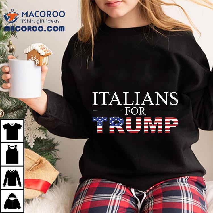Italians For Trump Donald 2024 Elections Shirt Italians For Trump Donald 2024 Elections Shirt