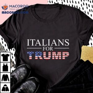 Italians For Trump Donald 2024 Elections Shirt 3 Italians For Trump Donald Elections Tshirt