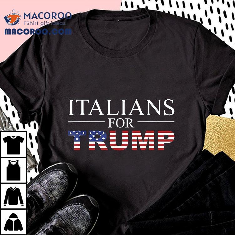 Italians For Trump Donald 2024 Elections Shirt Italians For Trump Donald 2024 Elections Shirt