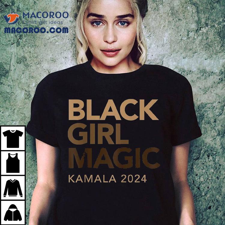 Kamala Harris 2024 Black Girl Magic With Melanin Shirt Kamala Harris 2024 Black Girl Magic With Melanin Shirt