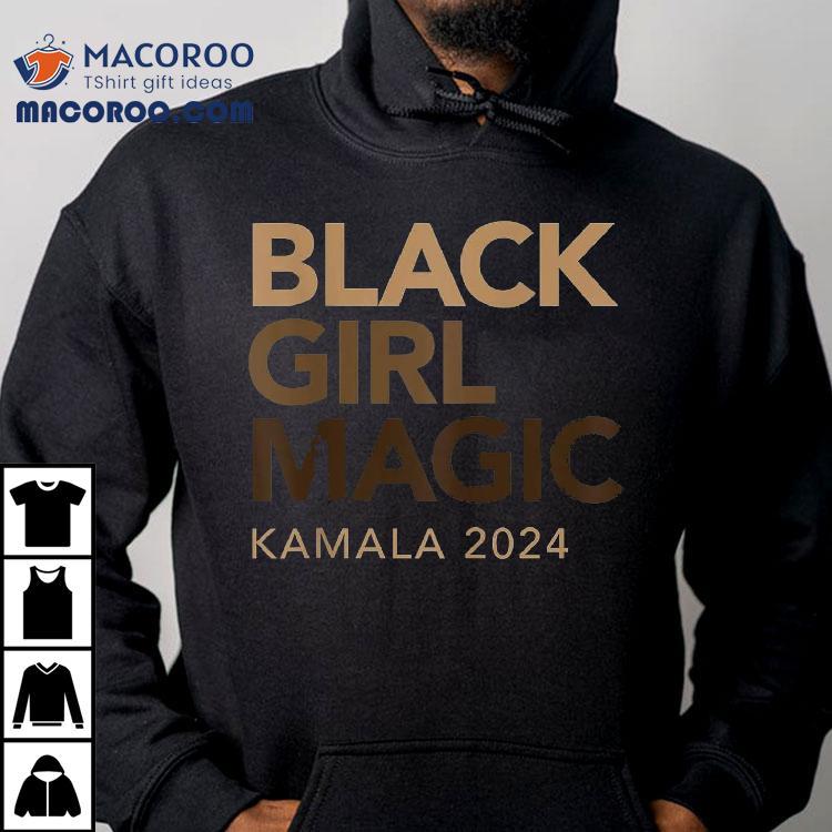 Kamala Harris 2024 Black Girl Magic With Melanin Shirt Kamala Harris 2024 Black Girl Magic With Melanin Shirt