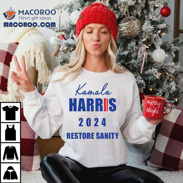Kamala Harris For President 2024 Restore Sanity Shirt Kamala Harris For President 2024 Restore Sanity Shirt