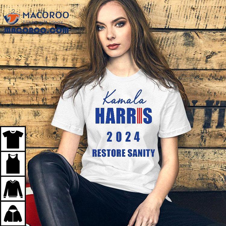 Kamala Harris For President 2024 Restore Sanity Shirt Kamala Harris For President 2024 Restore Sanity Shirt