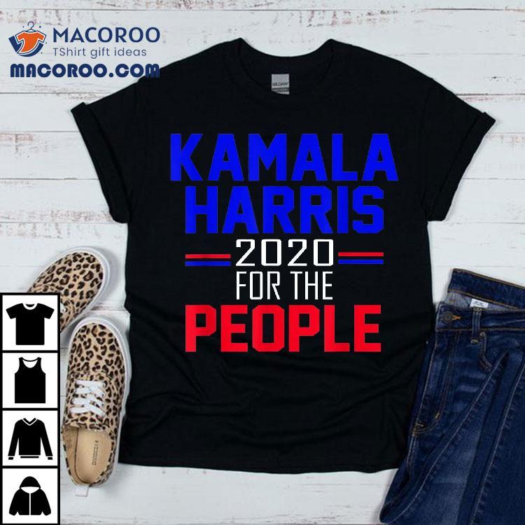 Kamala Harris For The People 2020 Tshirt President Campaign Kamala Harris For The People 2020 Tshirt President Campaign
