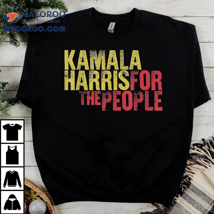 Kamala Harris For The People Democrat Voter Gift Shirt Kamala Harris For The People Democrat Voter Gift Shirt