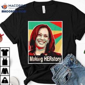 Kamala Harris Making Herstory Tshirt