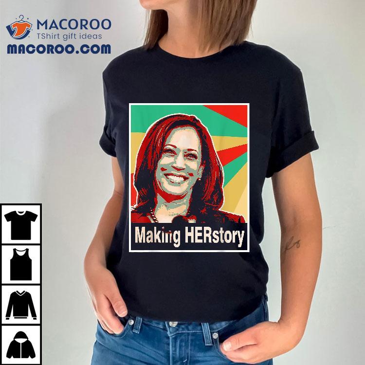 Kamala Harris Making Herstory Shirt Kamala Harris Making Herstory Shirt