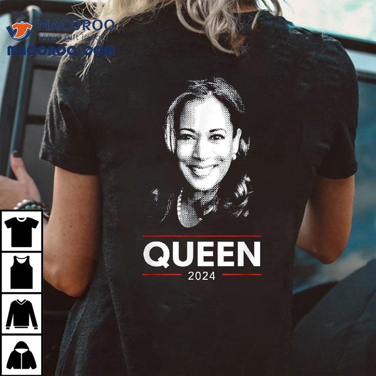 Kamala Harris Queen 2024 Shirt Kamala Harris Queen 2024 Shirt
