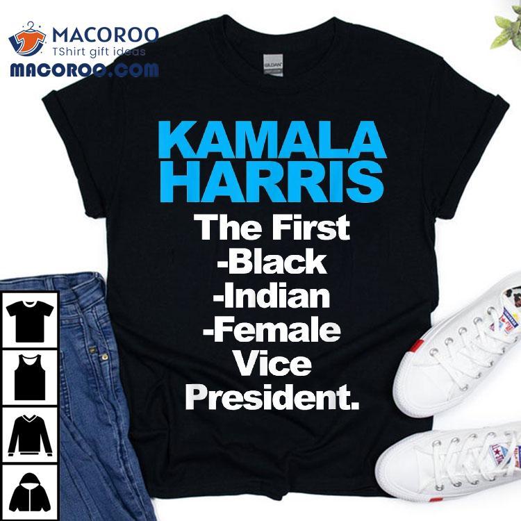 Kamala Harris The First Black Indian Female Vice President Shirt Kamala Harris The First Black Indian Female Vice President Shirt