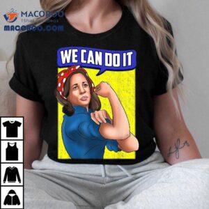 Kamala Harris We Can Do It For President Tee Tshirt