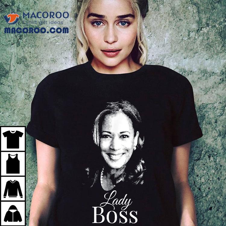 Lady Boss Kamala Harris Tshirt For Liberal Democrats Shirt Lady Boss Kamala Harris Tshirt For Liberal Democrats Shirt