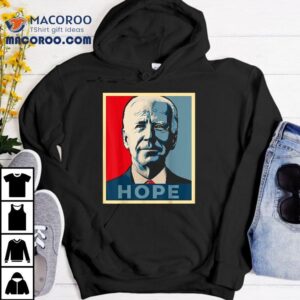 President Joe Biden Hope Design - 2024 Shirt 3 President Joe Biden Hope Design Tshirt
