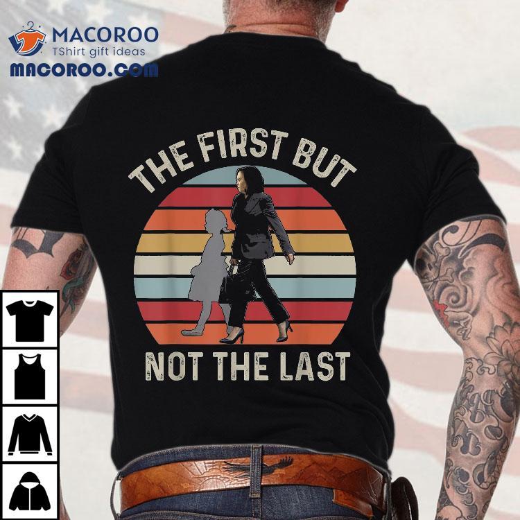 The First But Not Last Kamala Harris Ruby Bridges Madam Shirt The First But Not Last Kamala Harris Ruby Bridges Madam Shirt