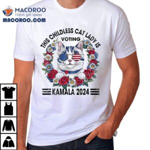 This Childless Cat Lady Is Voting Kamala Harris 2024 Cats Shirt