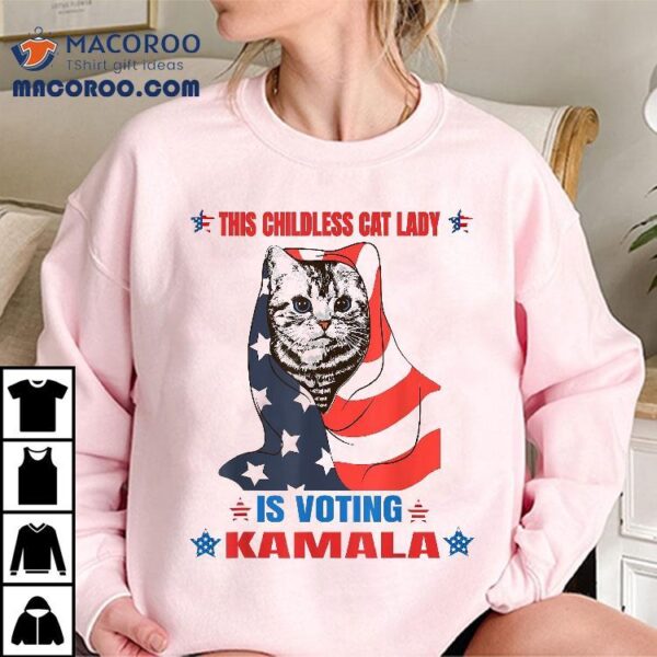 This Childless Cat Lady Is Voting Kamala Harris My President Shirt