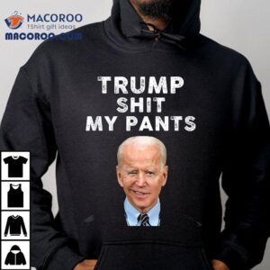 Trump Shit My Pants Joe Biden Tshirt