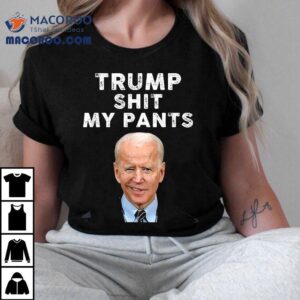 Trump Shit My Pants Joe Biden Tshirt