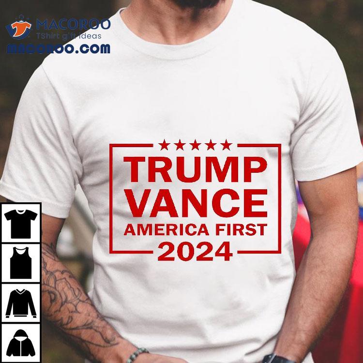 Trump Vance 2024 America First President Vp Usa Election Shirt Trump Vance 2024 America First President Vp Usa Election Shirt