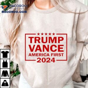 Trump Vance 2024 America First President Vp Usa Election Shirt 2 Trump Vance America First President Vp Usa Election Tshirt