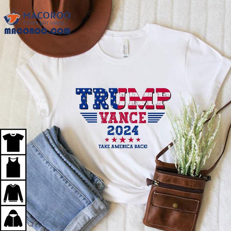 Trump Vance 2024 Take America Back Vice President Election Shirt Trump Vance 2024 Take America Back Vice President Election Shirt