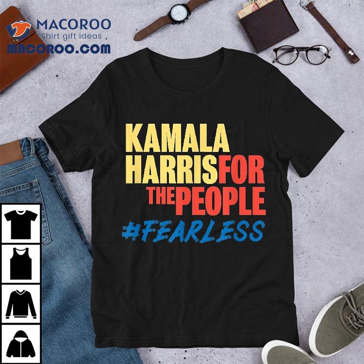 Vice President Kamala Harris For The People Shirt #fearless Vice President Kamala Harris For The People Shirt #fearless