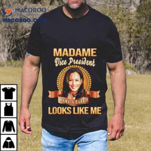 Vice President Kamala Harris Vp Looks Like Me Black History Shirt