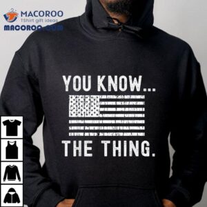 You Know The Thing - Joe Biden Parody Shirt 3 You Know The Thing Joe Biden Parody Tshirt