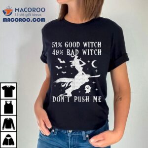 Good Witch Bad Don T Push Me Halloween Tshirt