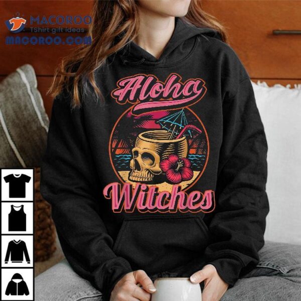 Aloha Witches Shirt Funny Halloween Hawaii Hawaiian Skull