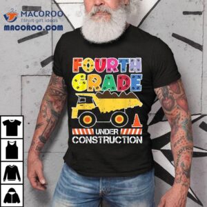 Back To School Fourth Grade Under Construction Dump Truck Shirt