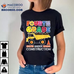 Back To School Fourth Grade Under Construction Dump Truck Tshirt