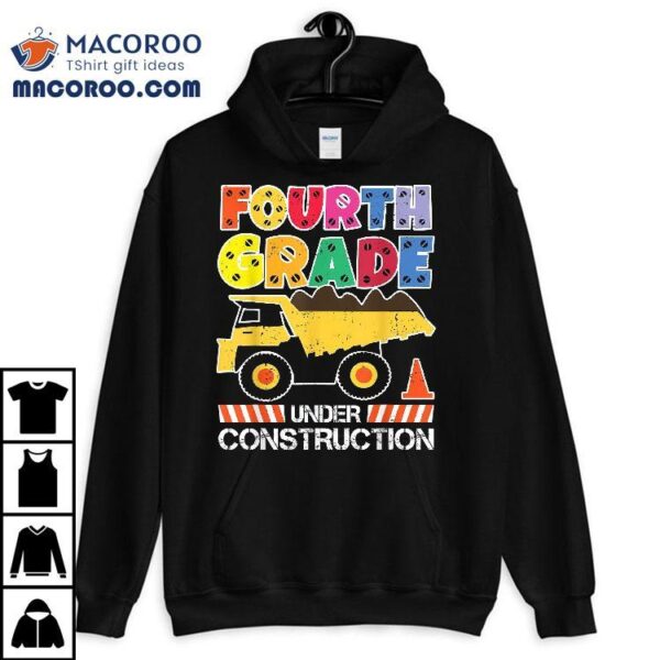 Back To School Fourth Grade Under Construction Dump Truck Shirt