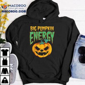 Big Pumpkin Energy Funny Halloween Tshirt