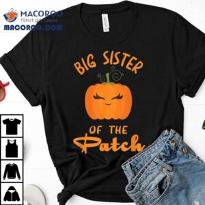 Big Sister Of The Patch Pumpkin As Matching Family Halloween Shirt