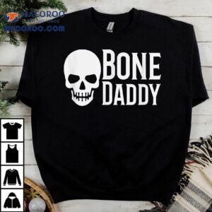 Bone Daddy Tough Skull Halloween Tshirt