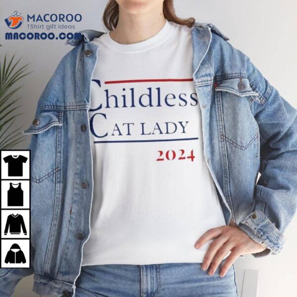 Childless Cat Lady 2024 Shirt