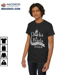 Chucks And Pearls 2024 Shirt
