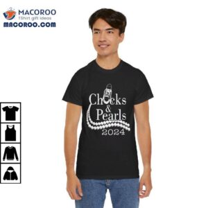 Chucks And Pearls 2024 Shirt