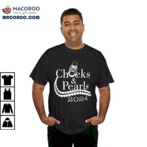 Chucks And Pearls 2024 Shirt