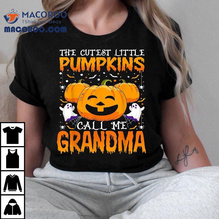Cutest Little Pumpkins Call Me Grandma Halloween Pumpkin Shirt Cutest Little Pumpkins Call Me Grandma Halloween Pumpkin Shirt