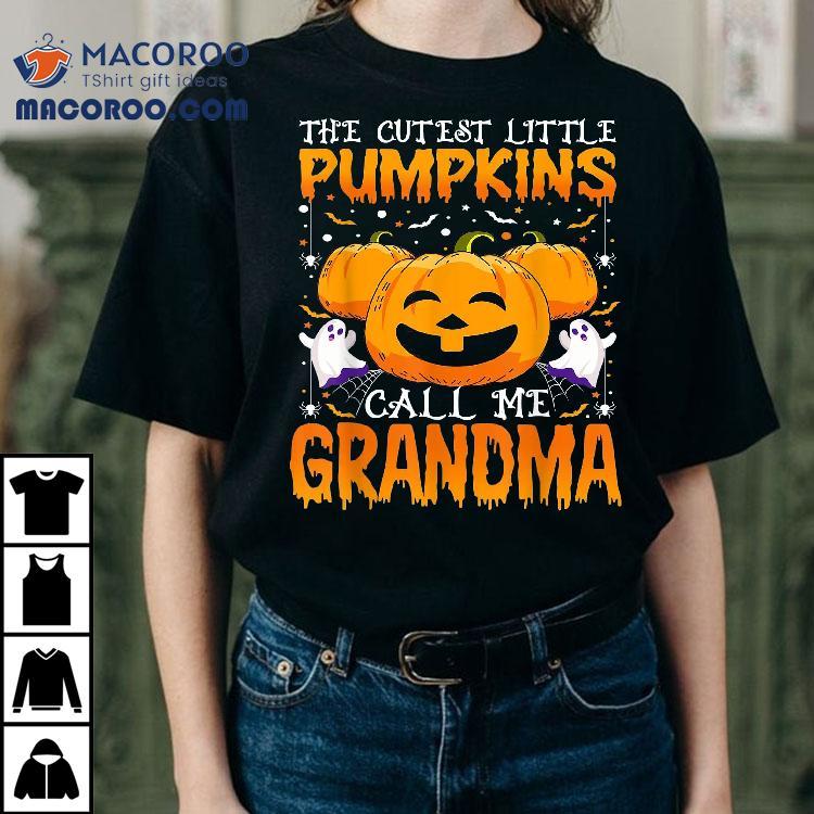 Cutest Little Pumpkins Call Me Grandma Halloween Pumpkin Shirt Cutest Little Pumpkins Call Me Grandma Halloween Pumpkin Shirt